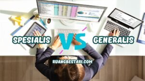 spesialis atau generalis?